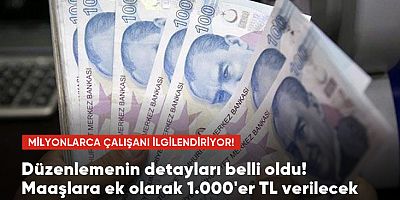 Çalışanların maaşlarına 1.000'er TL'lik destek yapılacak