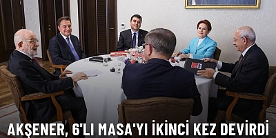 Meral Akşener, 6'lı Masa'yı ikinci kez devirdi