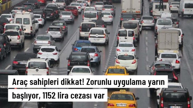 Araç sahipleri dikkat!  yarın başlıyor