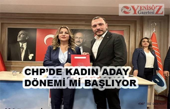CHP KARTAL'DA KADIN BAŞKAN DÖNEMİ BAŞLIYOR MU?