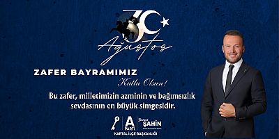 ANAHTAR PARTİ KARTAL İLCE BAŞKANINDAN ZAFER BAYRAMI MESAJİ