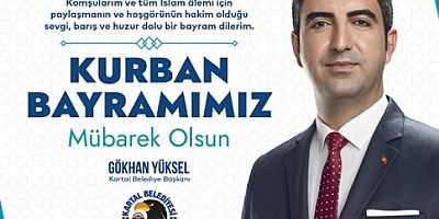Başkan Gökhan Yüksel'den Kurban Bayramı için kutlama mesajı