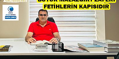 BÜYÜK MALAZGİRT ZAFERİ FETİHLERİN KAPISIDIR