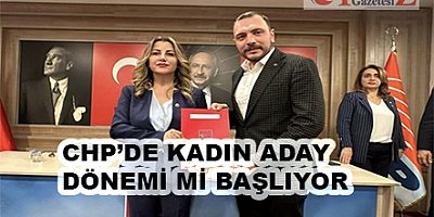 CHP KARTAL'DA KADIN BAŞKAN DÖNEMİ BAŞLIYOR MU?