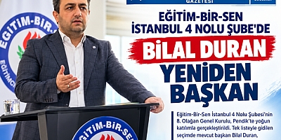 EĞİTİM-BİR-SEN İSTANBUL 4 NOLU ŞUBE’DE BİLAL DURAN GÜVEN TAZELEDİ
