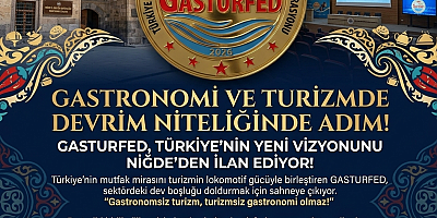 GASTRONOMİ VE TURİZMDE DEVRİM NİTELİĞİNDE ADIM: