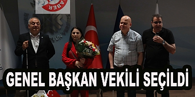 GENEL BAŞKAN VEKİLİ SEÇİLDİ