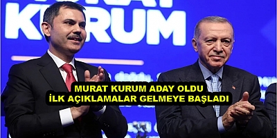 MURAT KURUM'UN ADAYLIĞINA YÖNELİK İLK AÇIKLAMALAR GELMEYE BAŞLADI