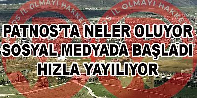 PATNOS'TA NELER OLUYOR?